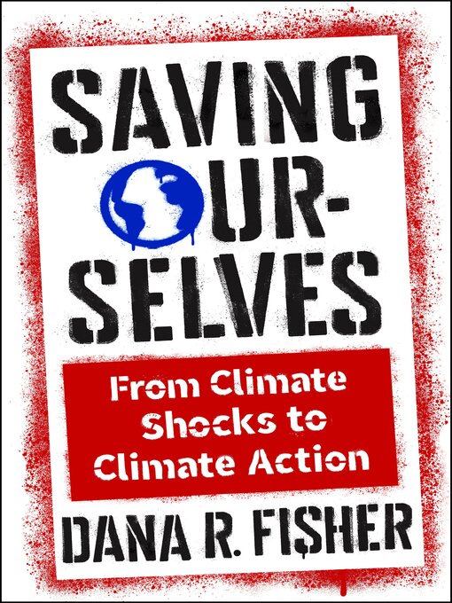 Title details for Saving Ourselves by Dana R. Fisher - Available